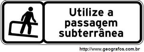 Placa Utilize a Passagem Subterrânea